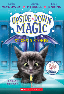 Sticks & Stones (Upside-Down Magic #2): Volume 2 by Mlynowski, Sarah