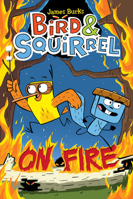 Bird & Squirrel on Fire: A Graphic Novel (Bird & Squirrel #4) by Burks, James