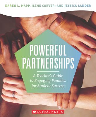 Powerful Partnerships: A Teacher's Guide to Engaging Families for Student Success by Mapp, Karen