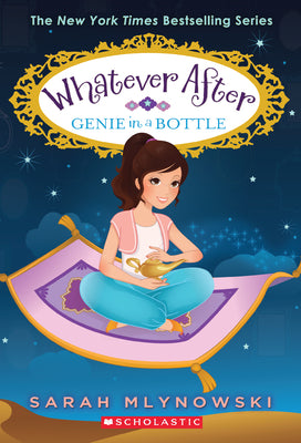 Genie in a Bottle (Whatever After #9): Volume 9 by Mlynowski, Sarah