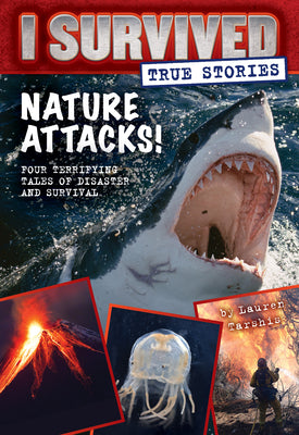 Nature Attacks! (I Survived True Stories #2): Volume 2 by Tarshis, Lauren