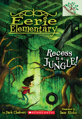 Recess Is a Jungle!: A Branches Book (Eerie Elementary #3): Volume 3 by Chabert, Jack