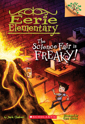 The Science Fair Is Freaky! a Branches Book (Eerie Elementary #4): Volume 4 by Chabert, Jack