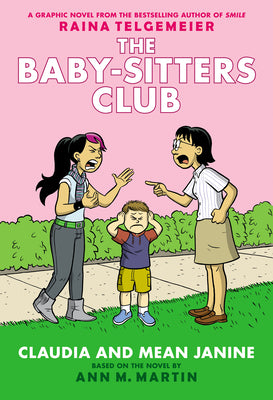 Claudia and Mean Janine: A Graphic Novel (the Baby-Sitters Club #4) (Full Color Edition): Full-Color Editionvolume 4 by Martin, Ann M.