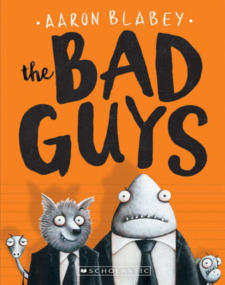 The Bad Guys (the Bad Guys #1): Volume 1 by Blabey, Aaron