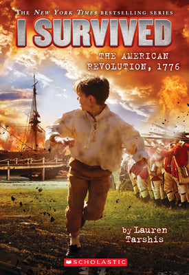 I Survived the American Revolution, 1776: Volume 15 by Tarshis, Lauren