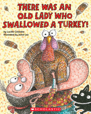 There Was an Old Lady Who Swallowed a Turkey! by Colandro, Lucille