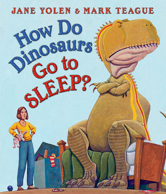 How Do Dinosaurs Go to Sleep? by Yolen, Jane