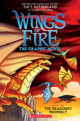 Wings of Fire: The Dragonet Prophecy: A Graphic Novel (Wings of Fire Graphic Novel #1): The Graphic Novelvolume 1 by Sutherland, Tui T.
