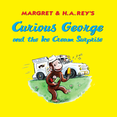 Curious George and the Ice Cream Surprise by Rey, H. A.