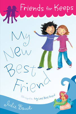 My New Best Friend by Bowe, Julie