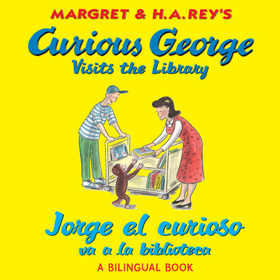 Jorge El Curioso Va a la Biblioteca/Curious George Visits the Library: (Bilingual Edition) by Rey, H. A.