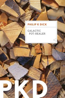 Galactic Pot-Healer by Dick, Philip K.