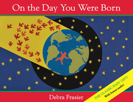 On the Day You Were Born (with Audio) by Frasier, Debra