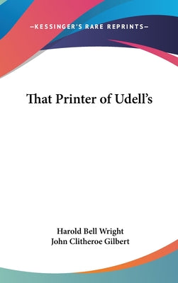 That Printer of Udell's by Wright, Harold Bell