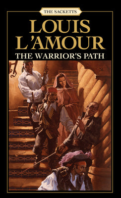 The Warrior's Path: The Sacketts by L'Amour, Louis