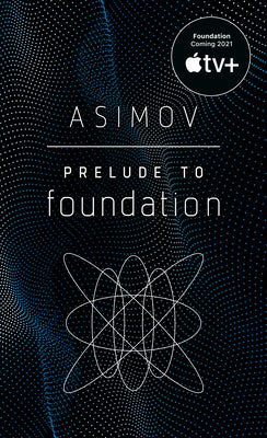 Prelude to Foundation by Asimov, Isaac