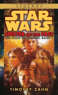 Specter of the Past: Star Wars Legends (the Hand of Thrawn) by Zahn, Timothy