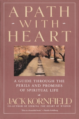 A Path with Heart: A Guide Through the Perils and Promises of Spiritual Life by Kornfield, Jack