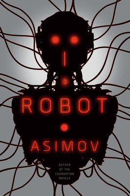 I, Robot by Asimov, Isaac