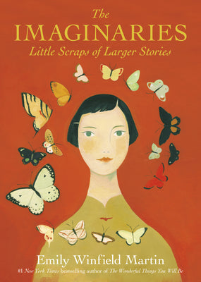 The Imaginaries: Little Scraps of Larger Stories by Martin, Emily Winfield