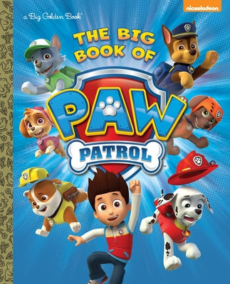 The Big Book of Paw Patrol (Paw Patrol) by Golden Books