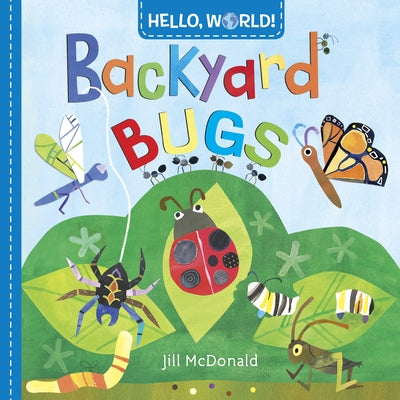 Hello, World! Backyard Bugs by McDonald, Jill
