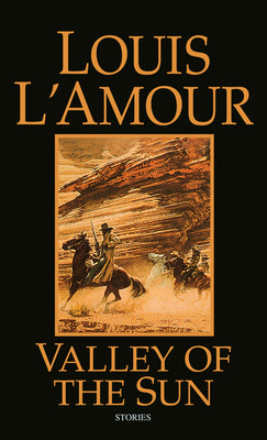 Valley of the Sun: Stories by L'Amour, Louis