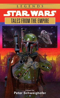 Tales from the Empire: Star Wars Legends by Schweighofer, Peter