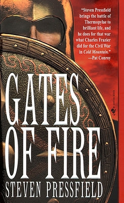 Gates of Fire: An Epic Novel of the Battle of Thermopylae by Pressfield, Steven