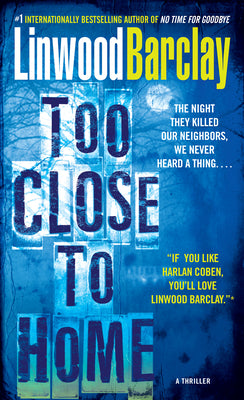 Too Close to Home: A Thriller by Barclay, Linwood