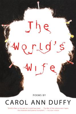 The World's Wife: Poems by Duffy, Carol Ann