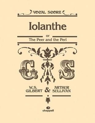 Iolanthe: Or the Peer and the Peri, Vocal Score by Gilbert, William S.