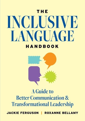 The Inclusive Language Handbook: A Guide to Better Communication and Transformational Leadership by Ferguson, Jackie