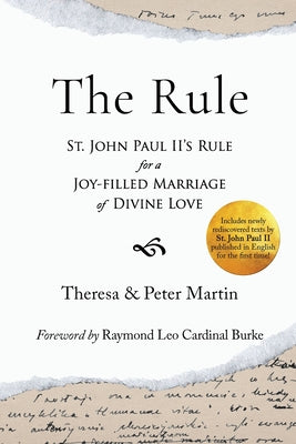 The Rule: St. John Paul II's Rule for a Joy-filled Marriage of Divine Love by Martin, Theresa