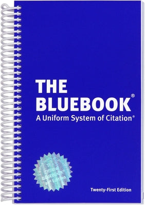The Bluebook: A Uniform System of Citation, 21st Edition by Harvard Law Review