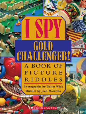 I Spy Gold Challenger: A Book of Picture Riddles by Wick, Walter