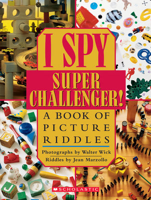 I Spy Super Challenger: A Book of Picture Riddles by Marzollo, Jean