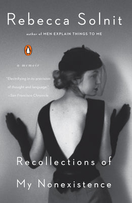 Recollections of My Nonexistence: A Memoir by Solnit, Rebecca