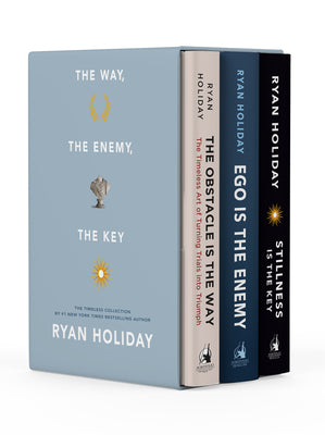 The Way, the Enemy, and the Key: A Boxed Set of the Obstacle Is the Way, Ego Is the Enemy & Stillness Is the Key by Holiday, Ryan