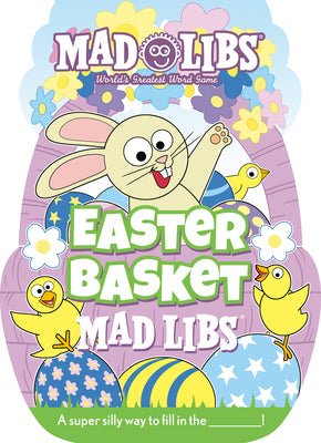 Easter Basket Mad Libs: World's Greatest Word Game by Reyes, Gabrielle