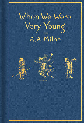 When We Were Very Young: Classic Gift Edition by Milne, A. A.