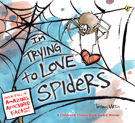 I'm Trying to Love Spiders by Barton, Bethany