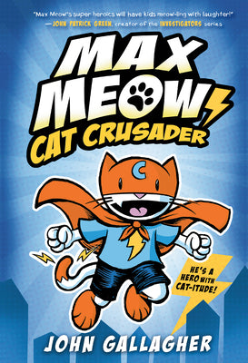 Max Meow 1: Cat Crusader by Gallagher, John