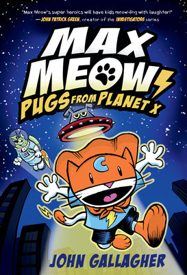 Max Meow Book 3: Pugs from Planet X by Gallagher, John