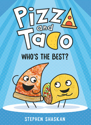 Pizza and Taco: Who's the Best? by Shaskan, Stephen