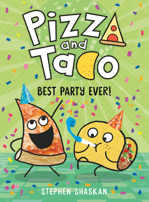 Pizza and Taco: Best Party Ever! by Shaskan, Stephen