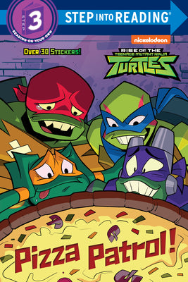 Pizza Patrol! (Rise of the Teenage Mutant Ninja Turtles) by Webster, Christy