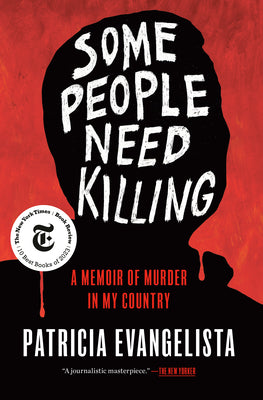 Some People Need Killing: A Memoir of Murder in My Country by Evangelista, Patricia