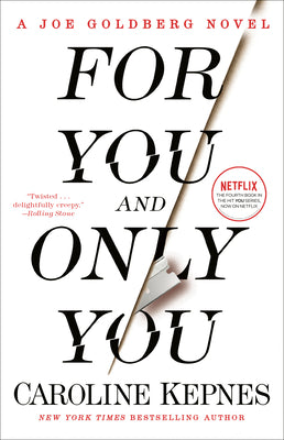 For You and Only You: A Joe Goldberg Novel by Kepnes, Caroline